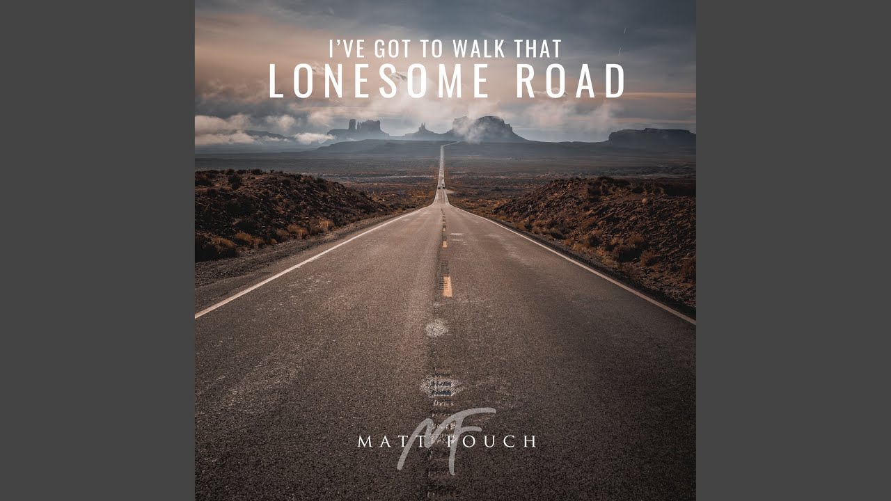 I've Got to Walk That Lonesome Road