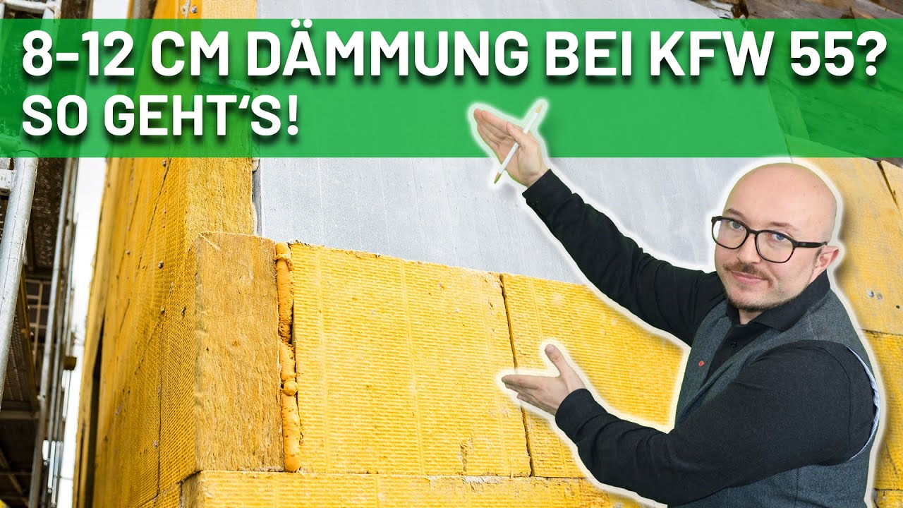 KFW 55 mit 8-12 cm Dämmung - So geht's | Energieberater erklärt