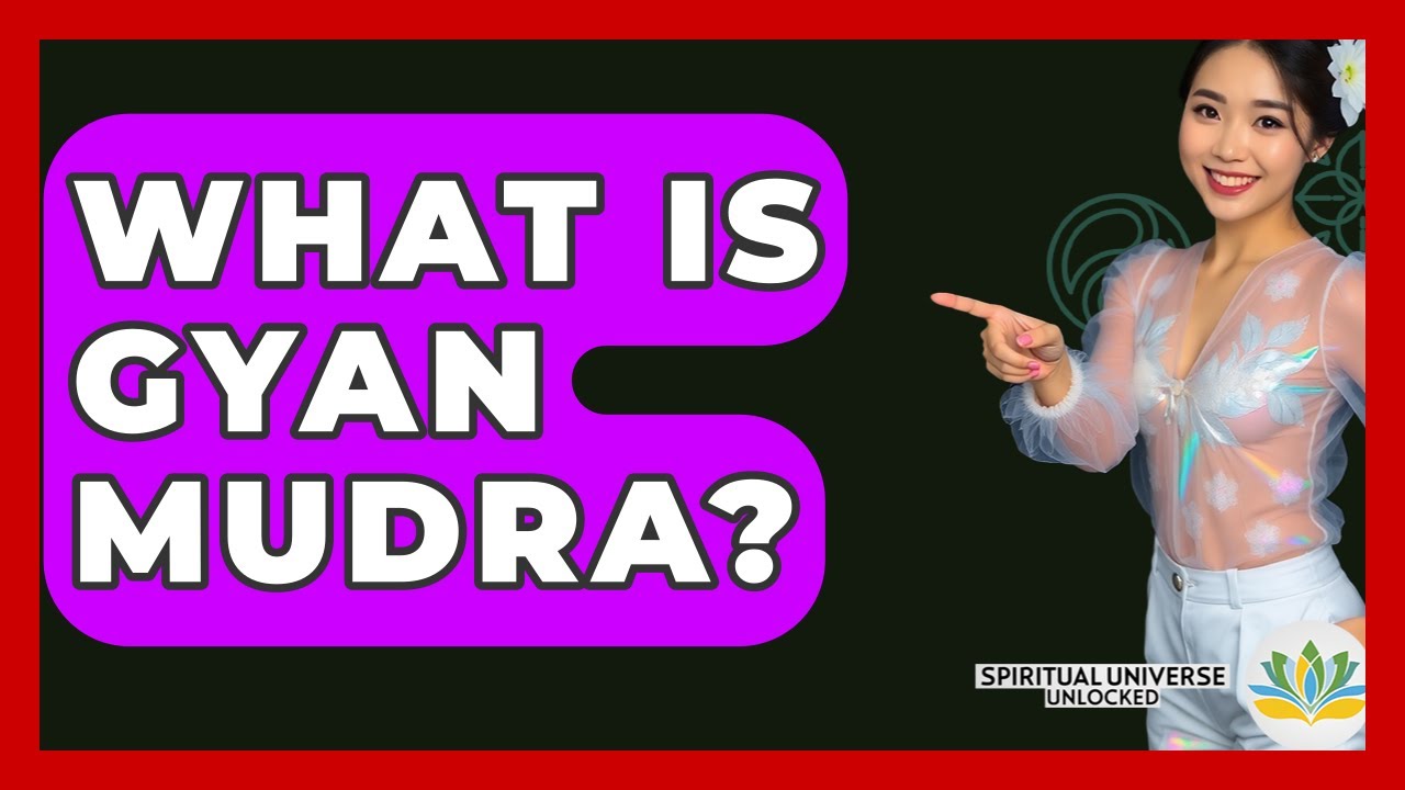 What Is Gyan Mudra? - Spiritual Universe Unlocked