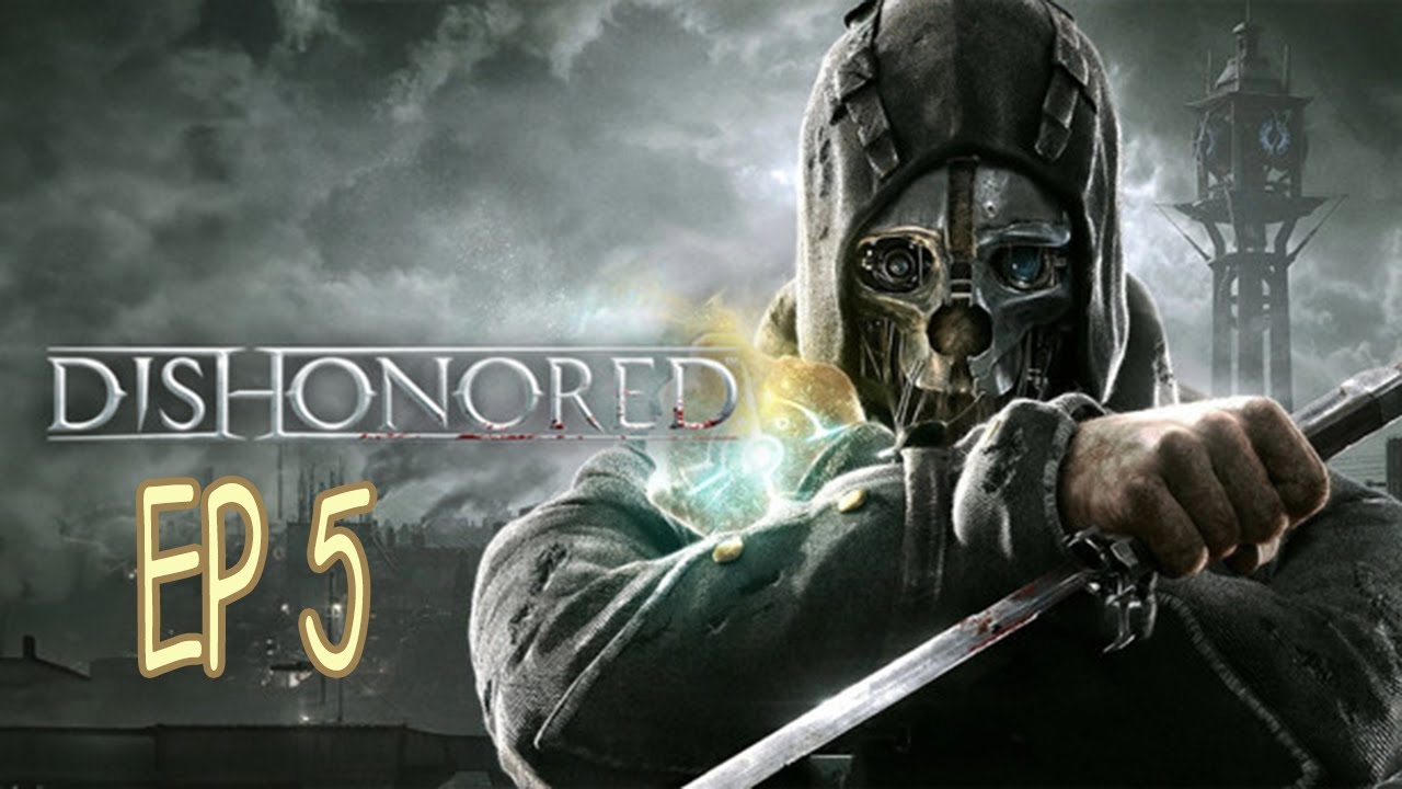 Let's Play | Dishonored Ep 5