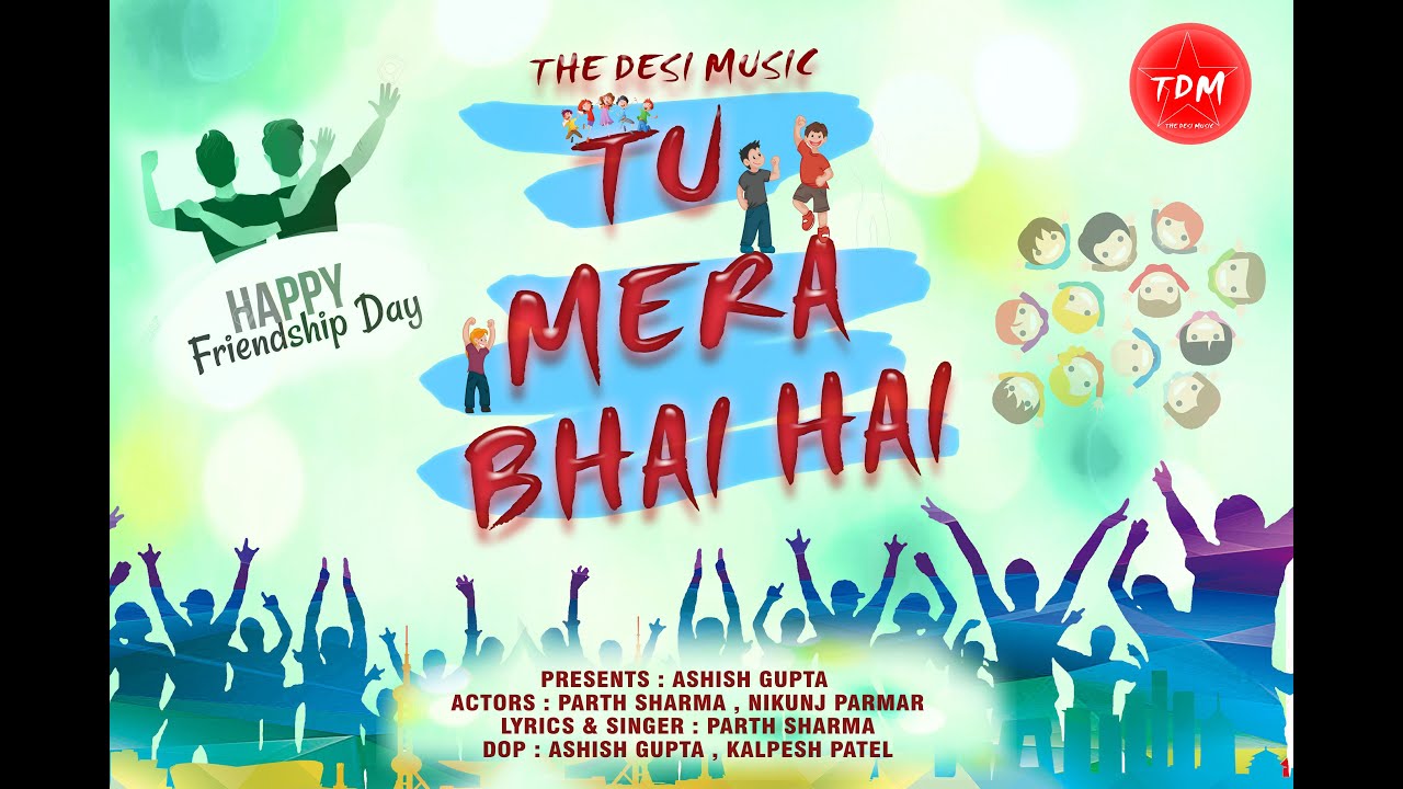 Tu Mera Bhai Hai | New Friendship Anthem 2020 | The Desi Music (TDM MUSIC )
