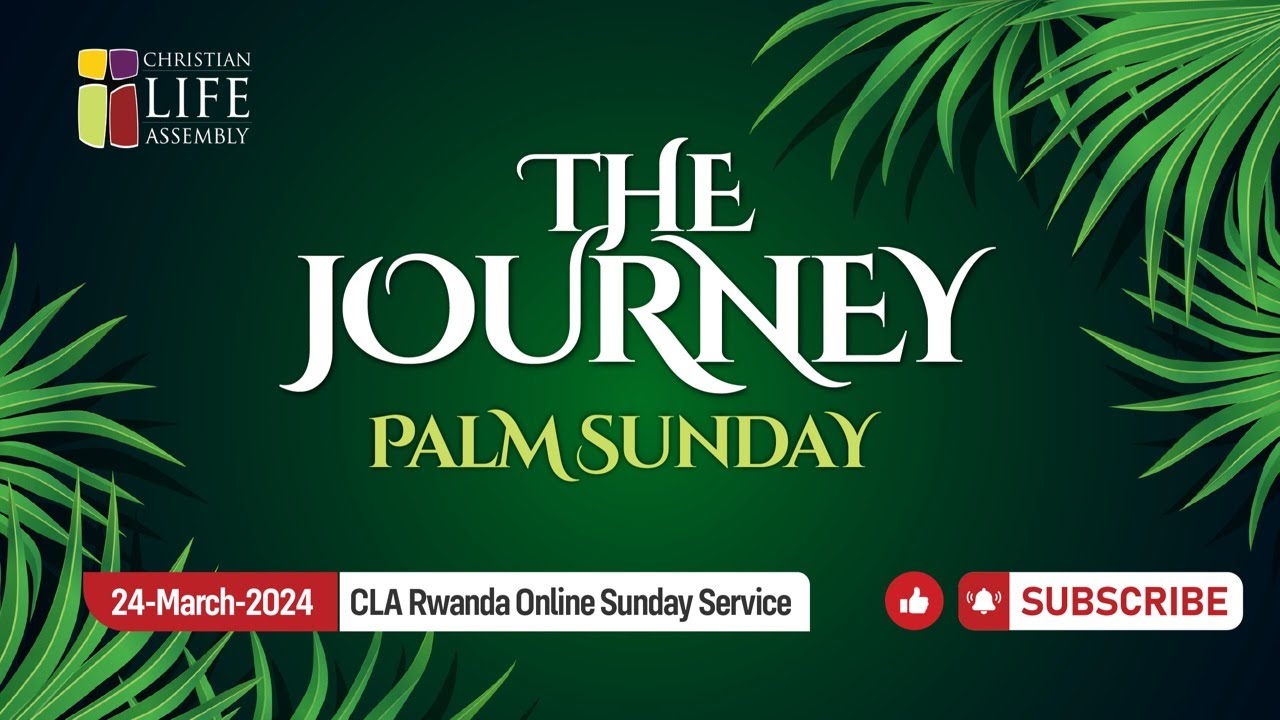The Journey Palm Sunday || Rev. Peter Nkunzingoma