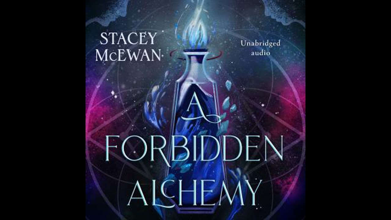Forbidden Alchemy: an exhilarating slow burn romantasy of first loves and betrayals - Stacey McEwan