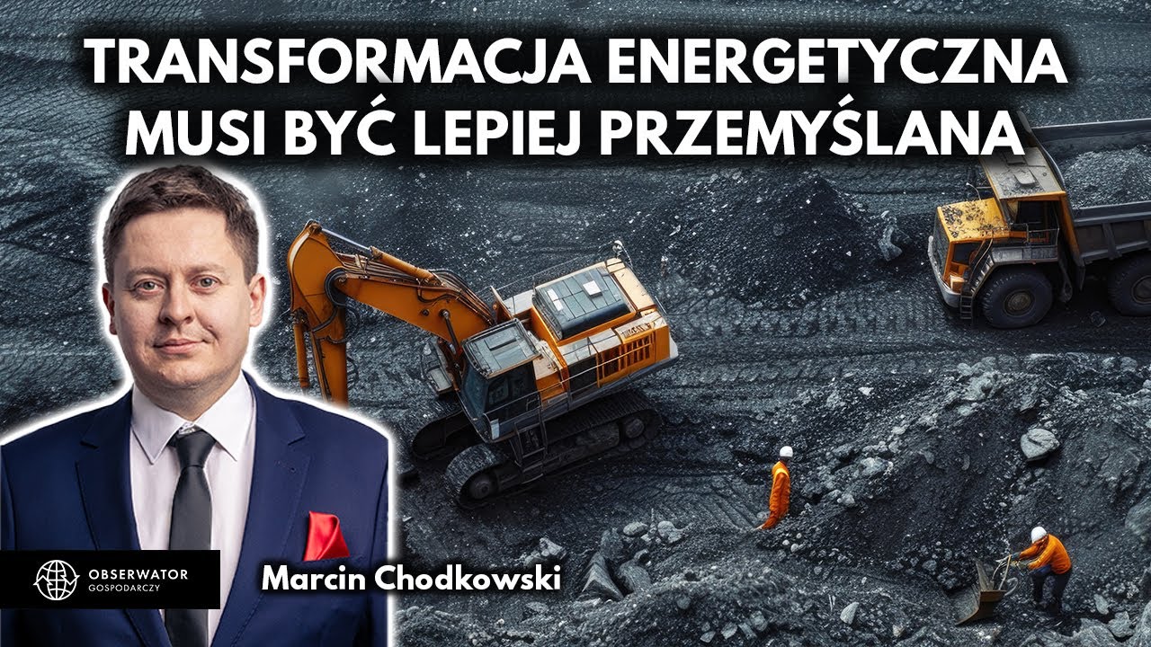 W Polsce w niedalekiej przyszłości nie będzie możliwe odejście od węgla - Marcin Chodkowski