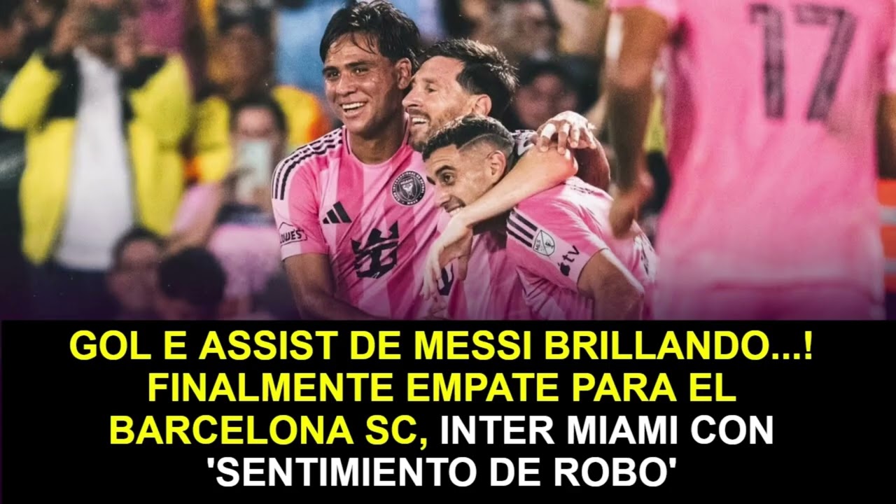 🚨 GOL E ASSIST DE MESSI BRILLANDO...! FINALMENTE EMPATE PARA EL BARCELONA SC