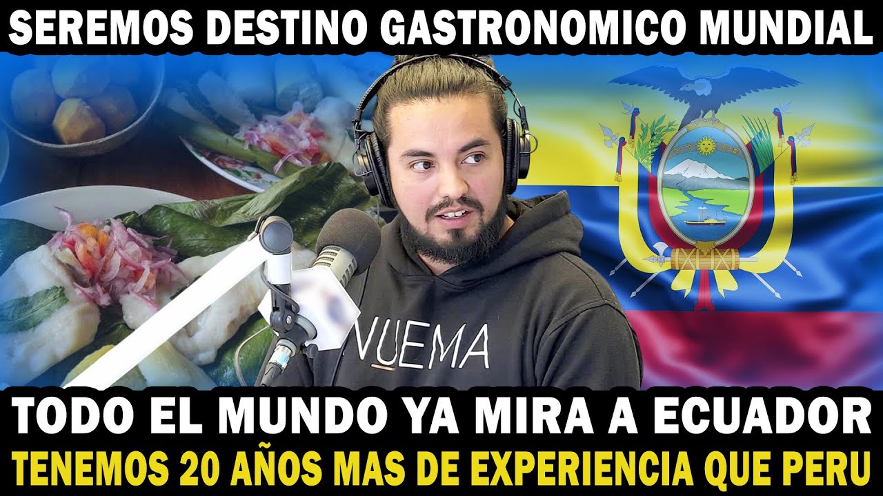 Ecuatorianos creen ser el próximo destino gastronómico mundial. Dicen tener más experiencia que PERU