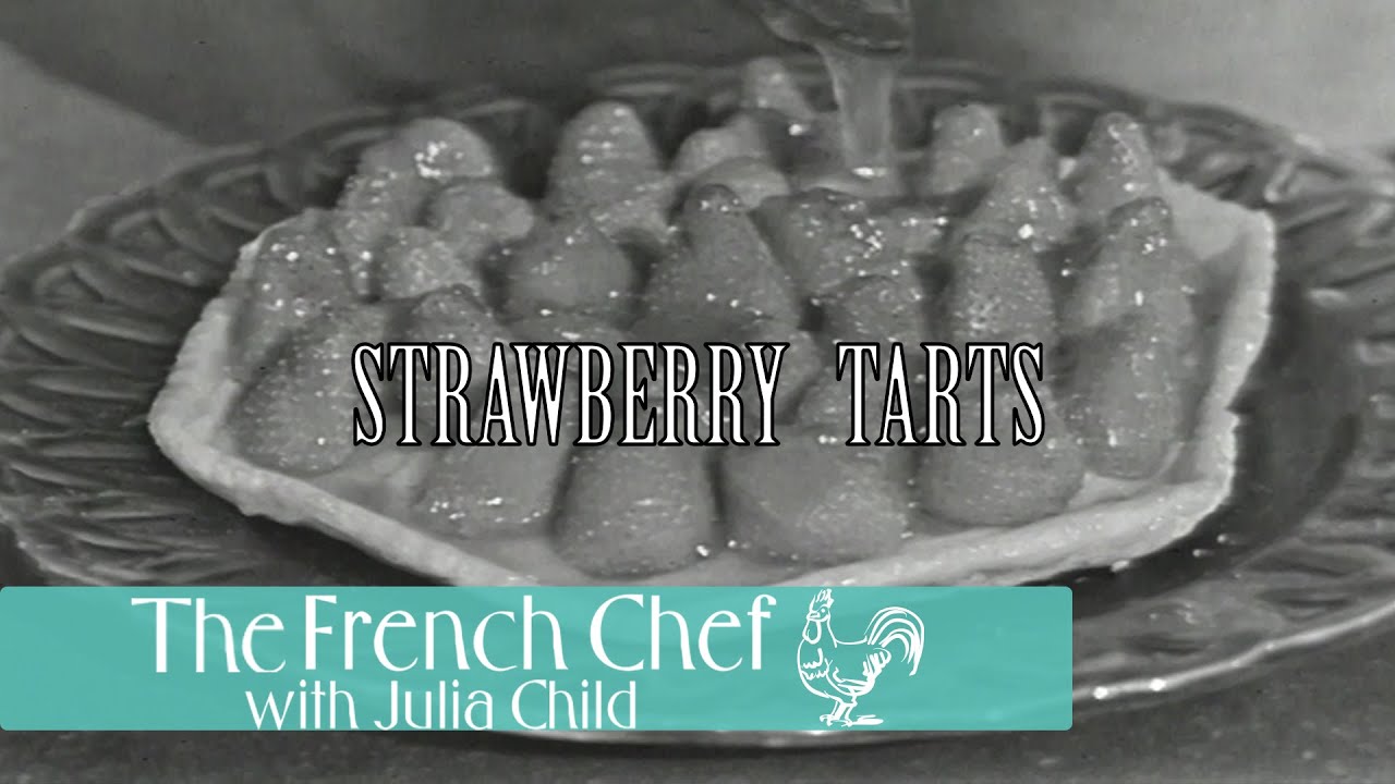 Strawberry Tarts | The French Chef Season 4 | Julia Child