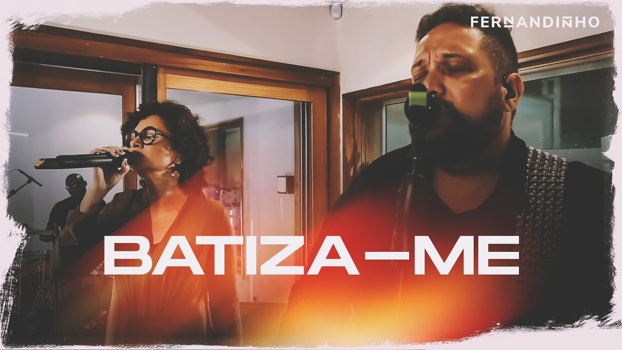 Fernandinho | Batiza-me (&Aacute;lbum Galileu Ac&uacute;stico)