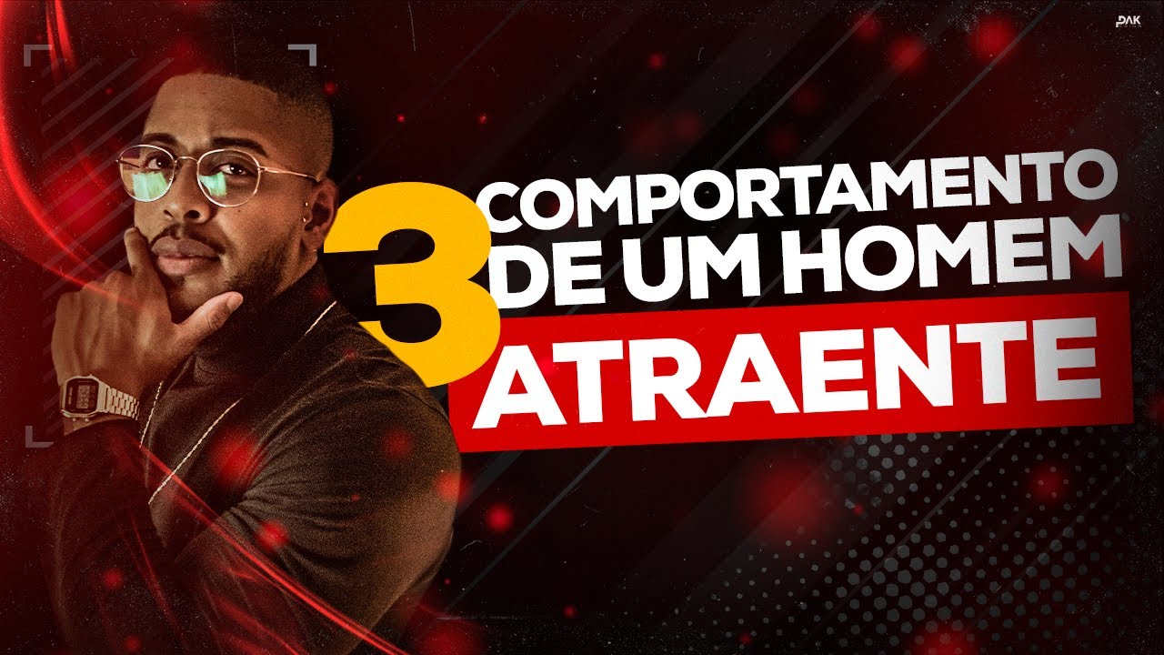 3 COMPORTAMENTOS DE UM HOMEM ATRAENTE