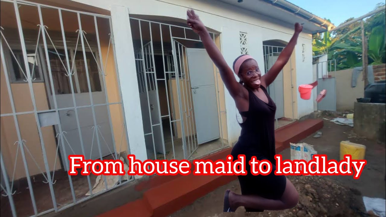From house maid to landlady in Uganda 
