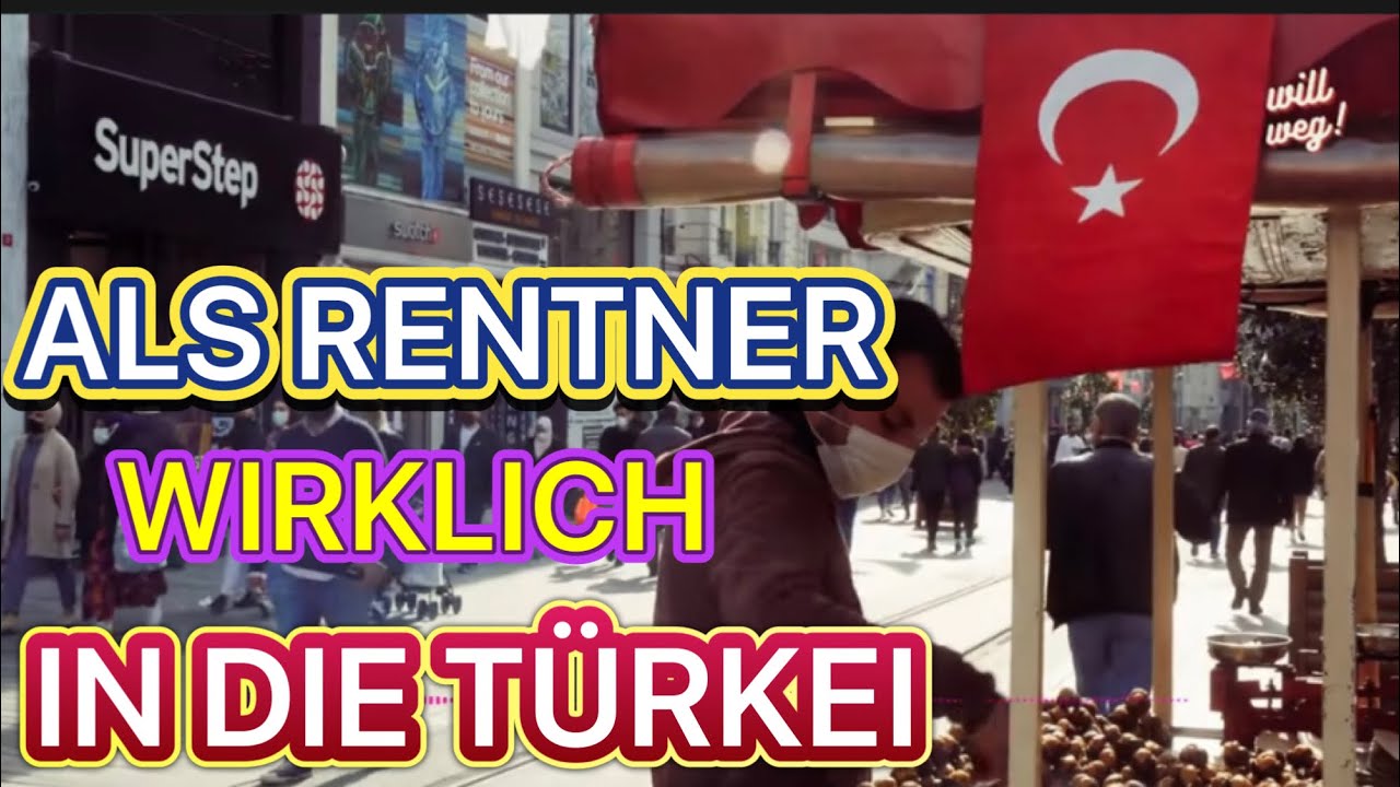 Auswandern Türkei als Rentner. Was ist zu beachten. WAHRHEIT