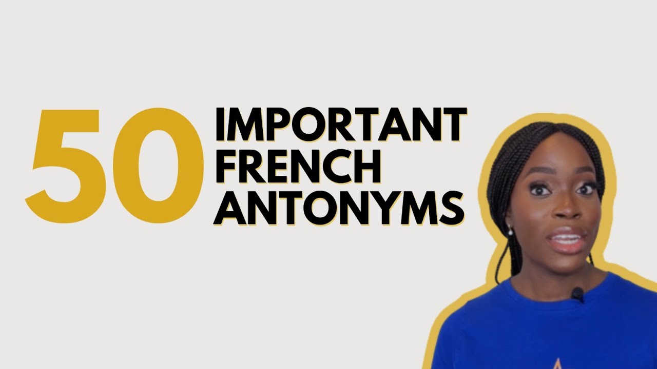 French Vocabulary: 50 Essential Antonyms for Language Mastery