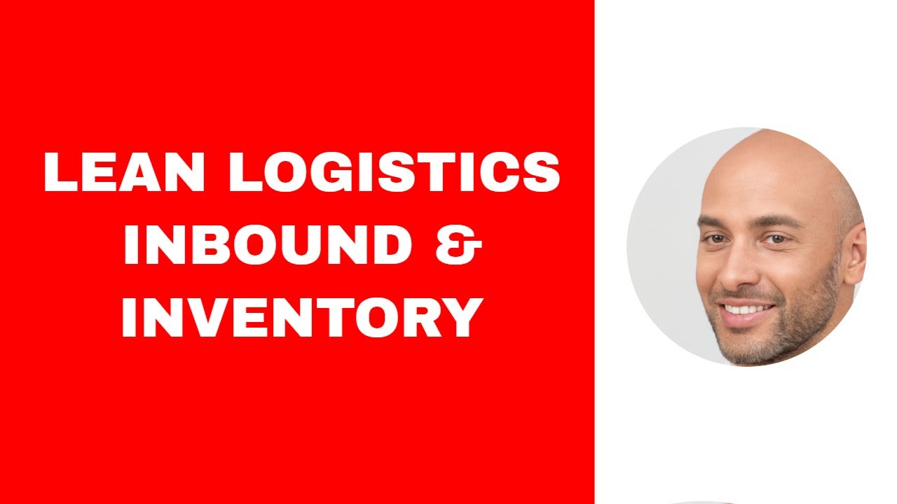 Lean Logistics - Inbound Logistics and Inventory
