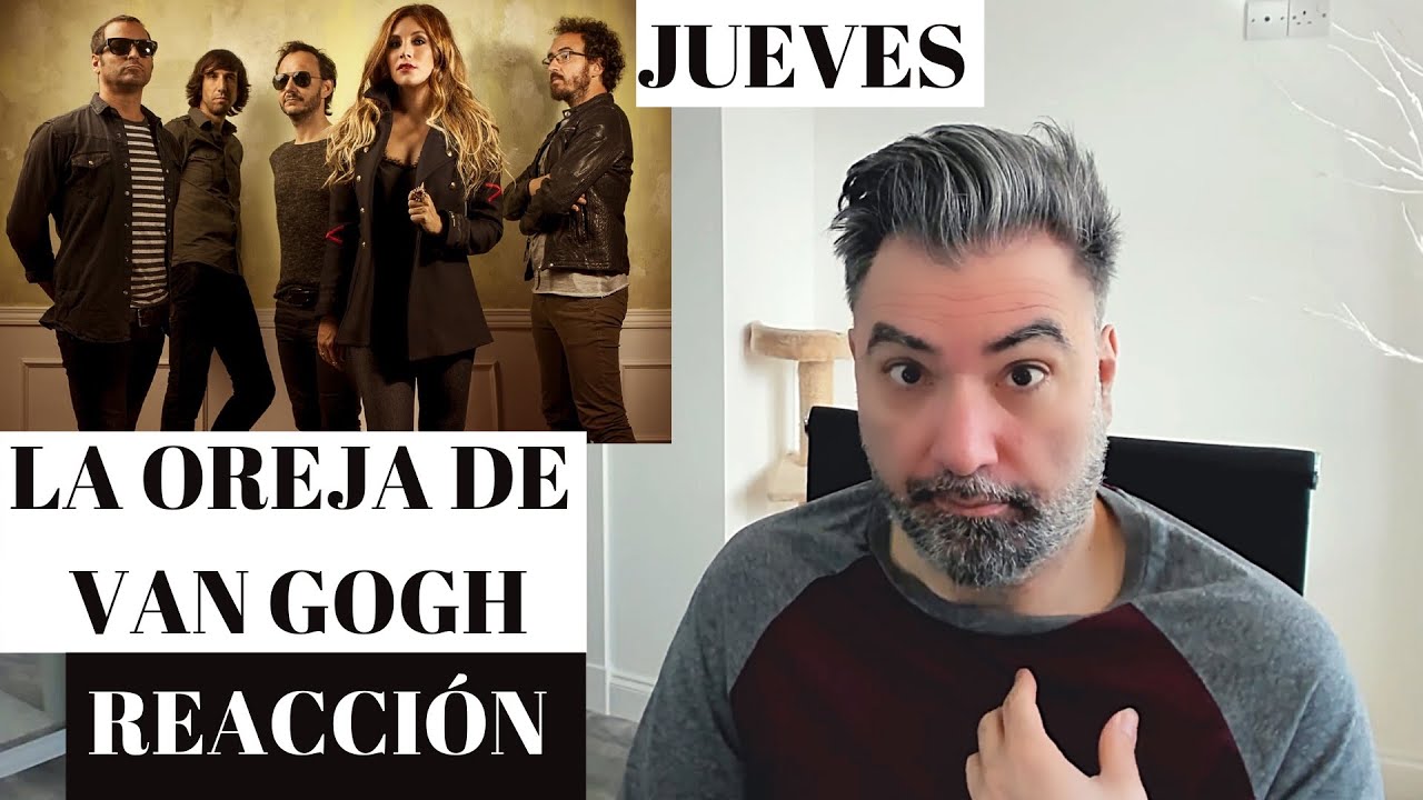 La Oreja de Van Gogh - Jueves (REACCIÓN): una obra de arte