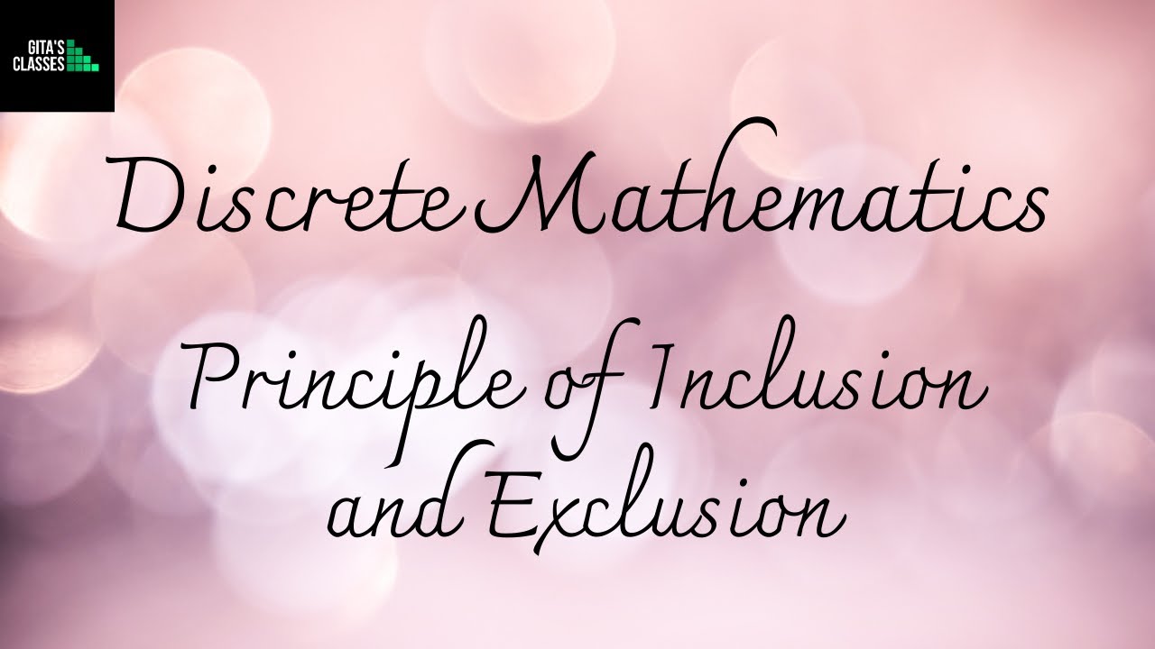 DISCRETE MATHEMATICS - PRINCIPLE OF INCLUSION AND EXCLUSION