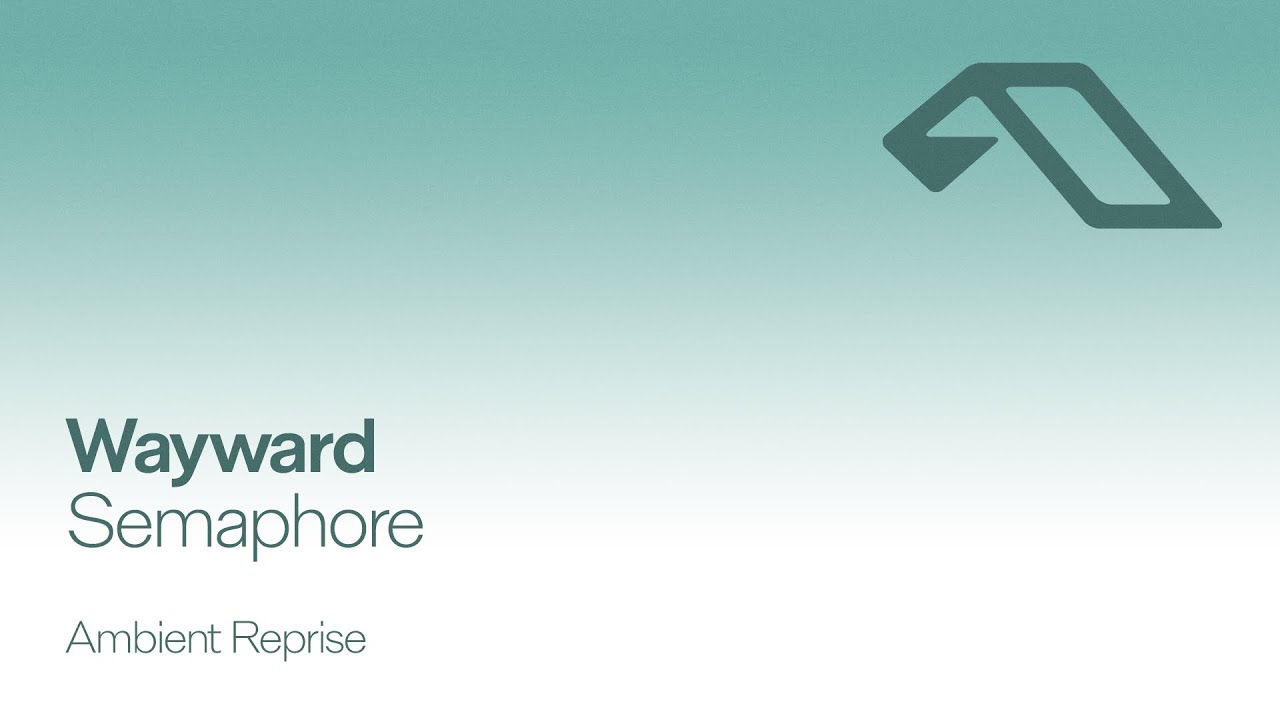 Wayward - Semaphore (Ambient Reprise)