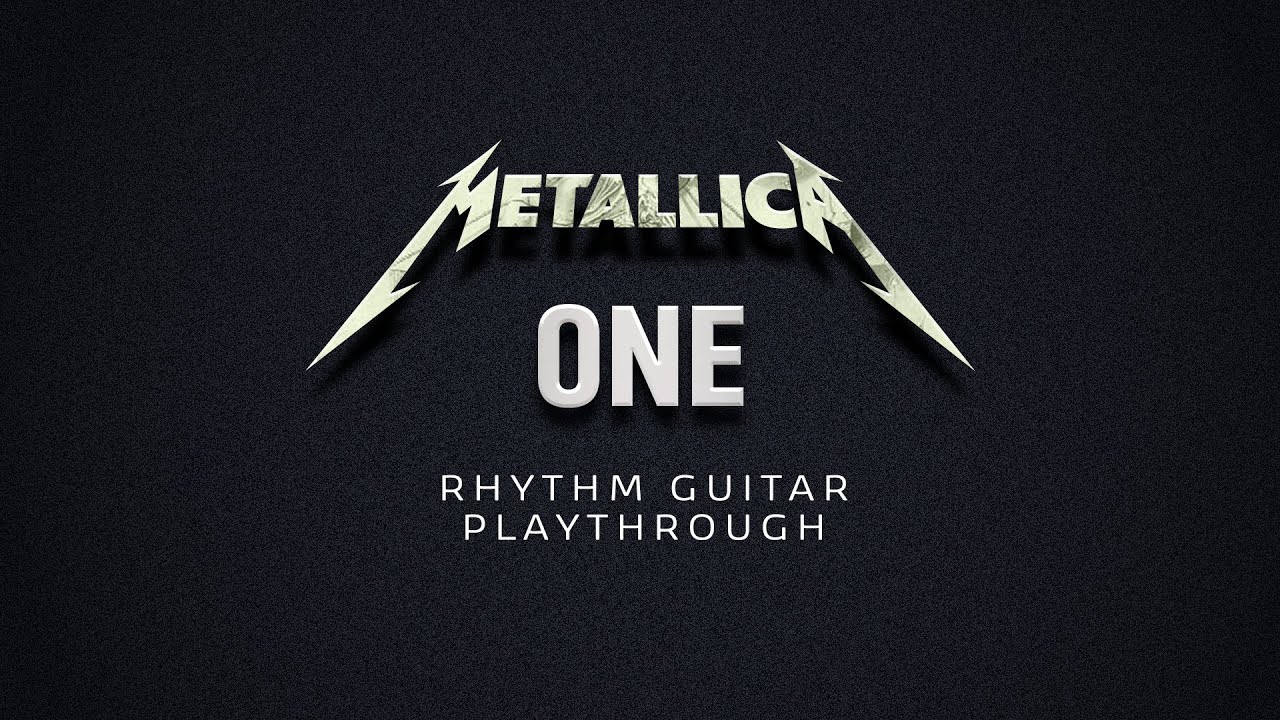 ONE - Metallica  ||  Rhythm Guitar Playthrough