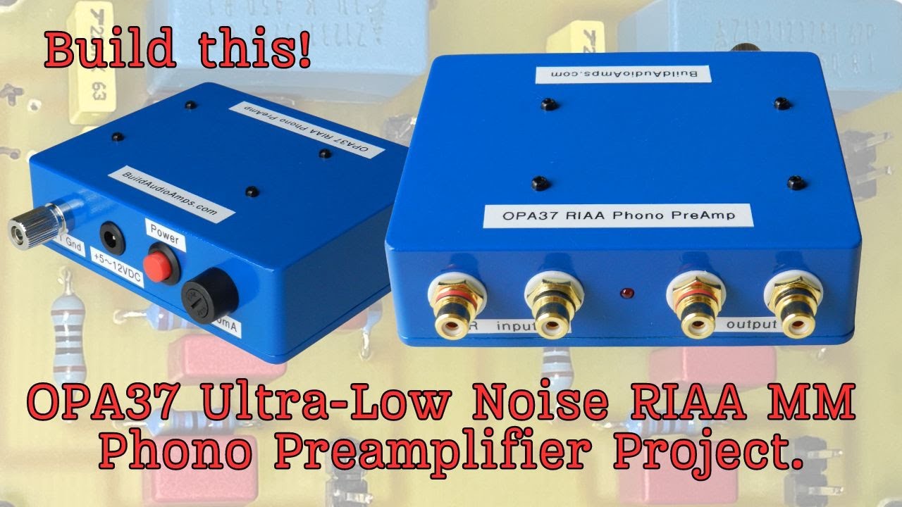 Build this OPA37 Ultra-Low Noise RIAA Phono Stereo Preamplifier.