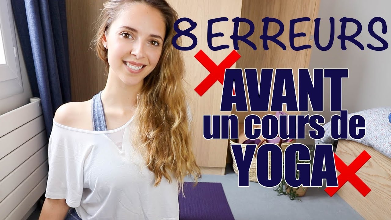 8 ERREURS à éviter AVANT un cours de YOGA