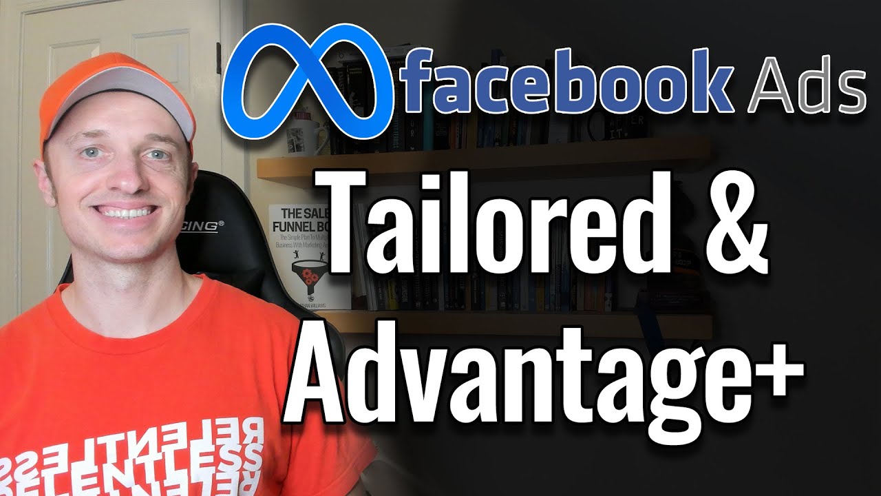 Facebook/Meta Tailored and Advantage+ Campaigns