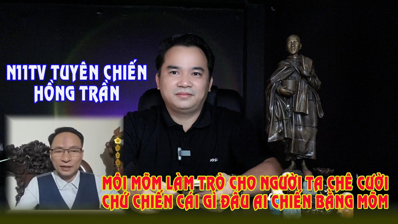 N11TV - TUYÊN CHIẾN với HỒNG TRẦN nhưng là chiến bằng MÕM