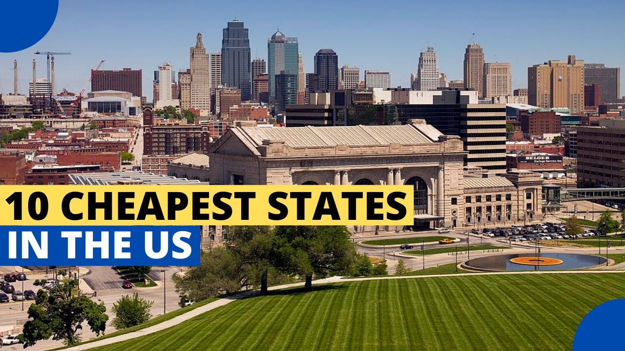 10 Cheapest States To Live In The United States