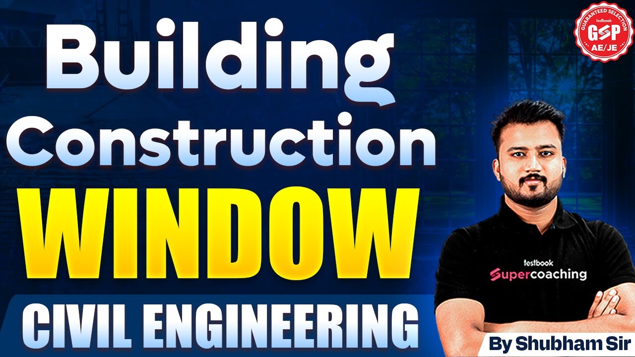 RRB JE 2024 Civil Engineering Building Construction Window | SSC JE 2025 Civil by Shubham Sir