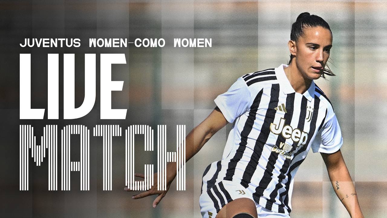 LIVE MATCH | Juventus Women - Como Women | Friendly Match