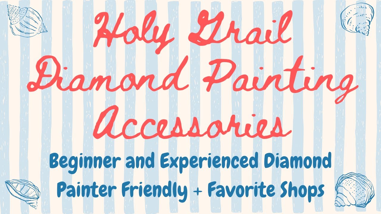 Holy Grail Diamond Painting Accessories || For Beginner and Experienced Diamond Painters + Fav Shops