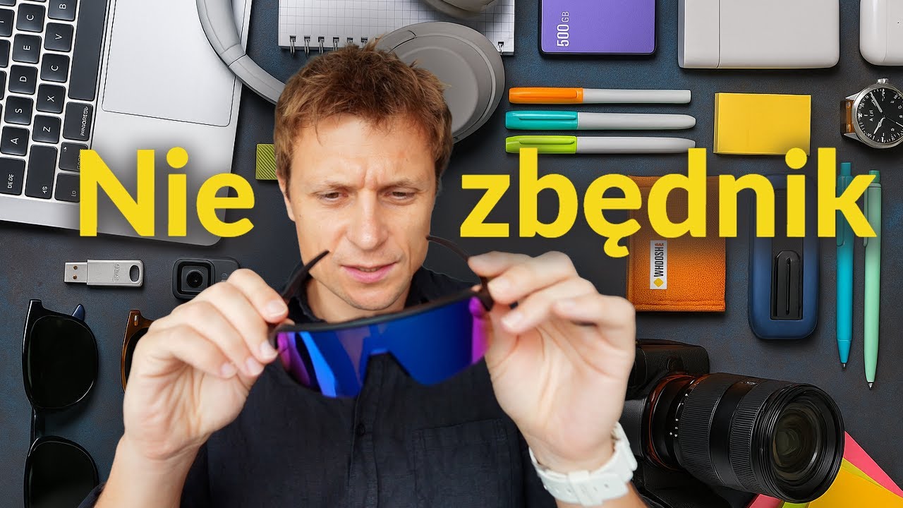 😎 Moje okulary i reszta sprzętu &ndash; co noszę i bez czego nie wychodzę z domu.