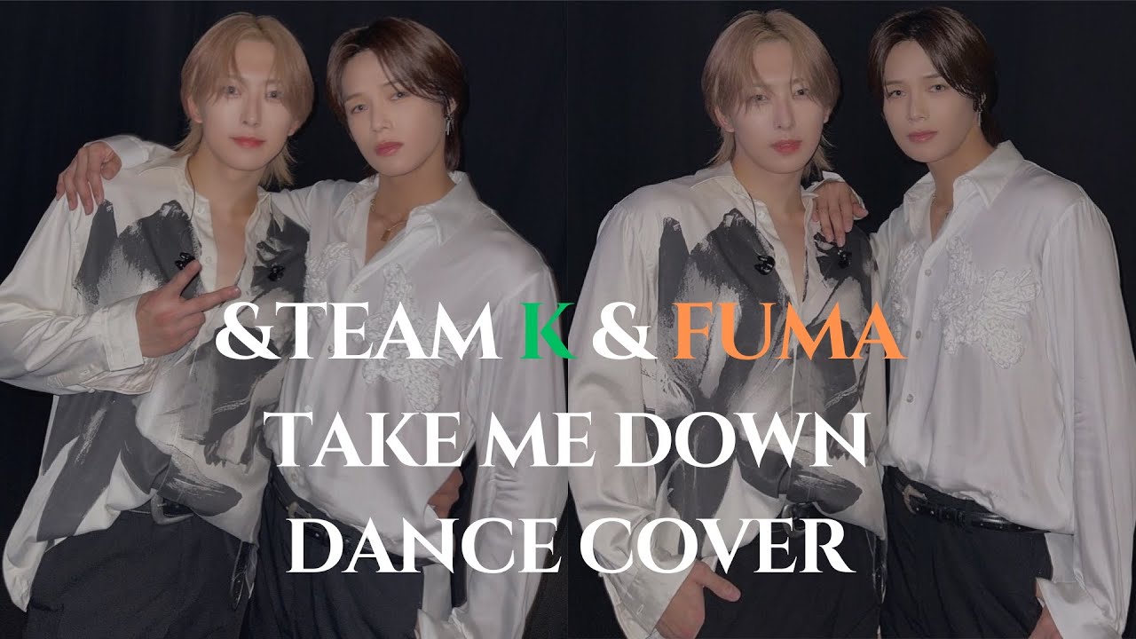 [MUST WATCH] &TEAM K & FUMA Dance Cover [Take You Down] At &Day &TEAM 2ND Anniversary Concert #lun&eacute;