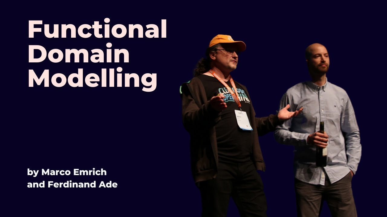 Functional Domain Modelling - Marco Emrich and Ferdinand Ade - DDD Europe 2023
