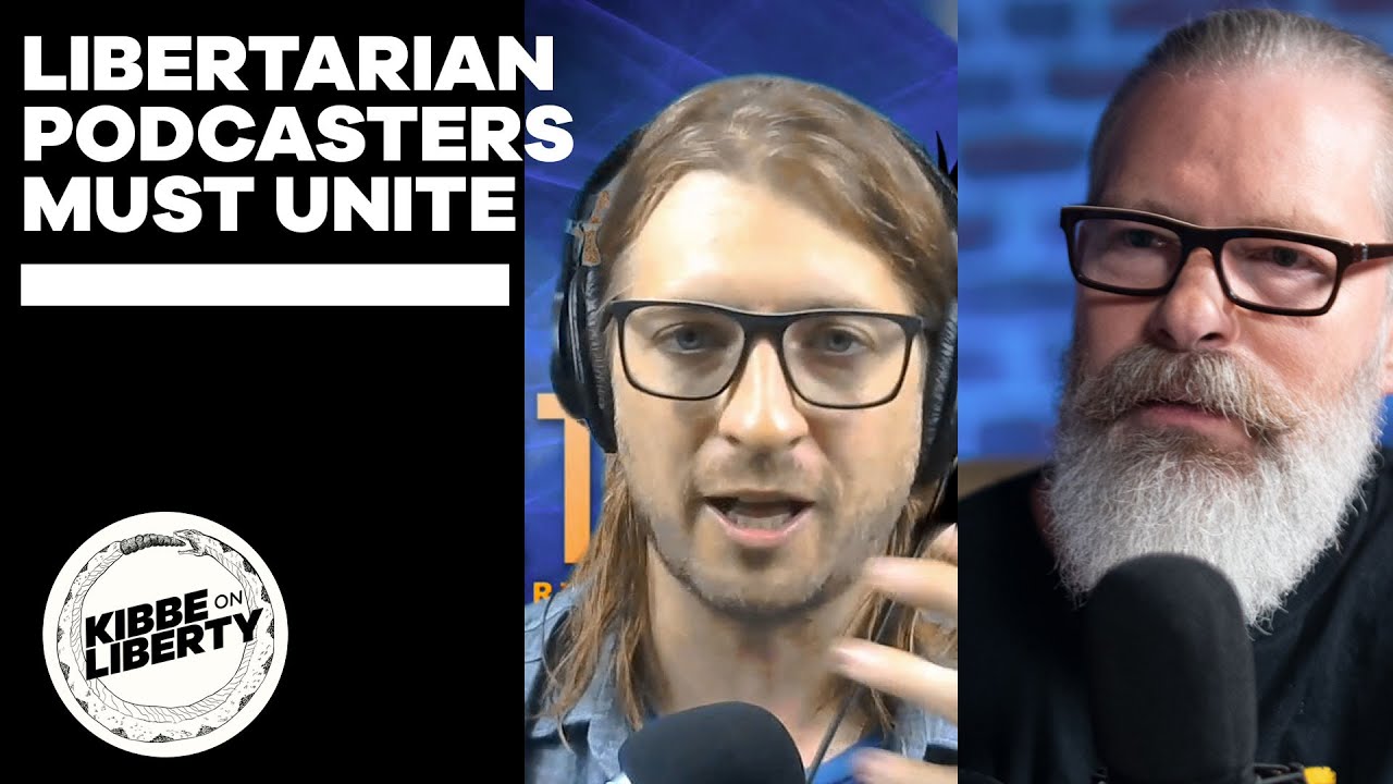 Libertarian Podcasters Must Collaborate