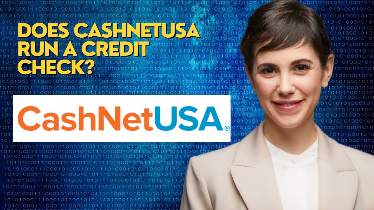 Does CashNetUSA run a credit check?