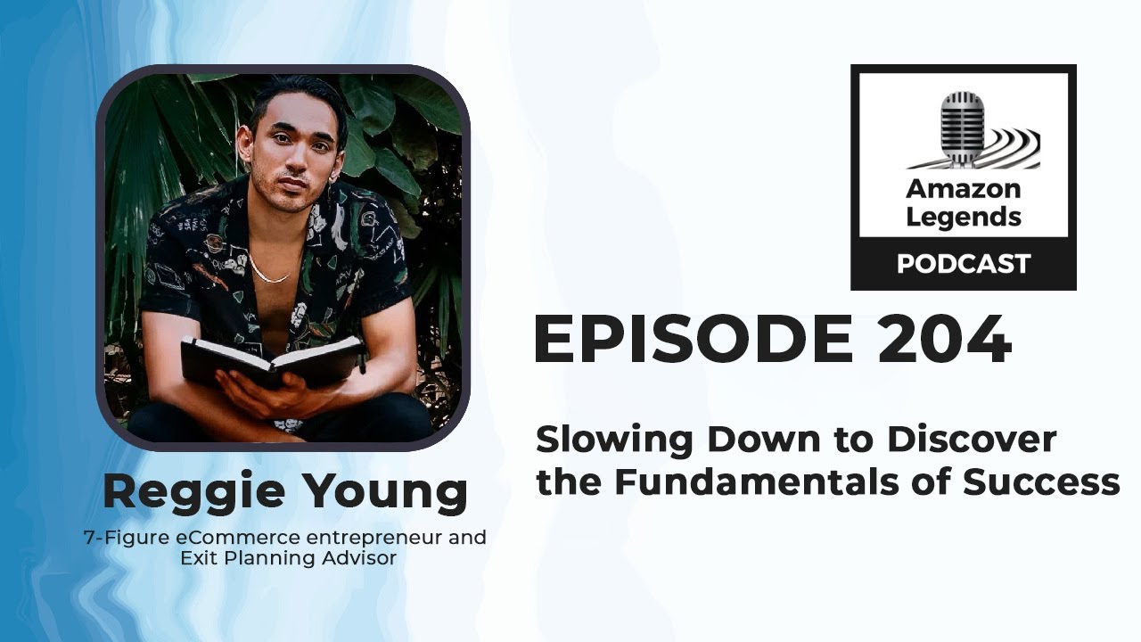 Slowing Down to Discover the Fundamentals of Success - Reggie Young - Amazon Legends - Episode 