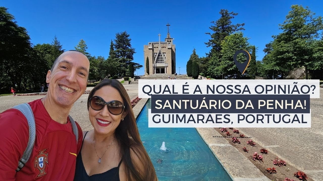 Explorando o Santuário da Penha em Guimarães: História, Arquitetura e Natureza Deslumbrante!