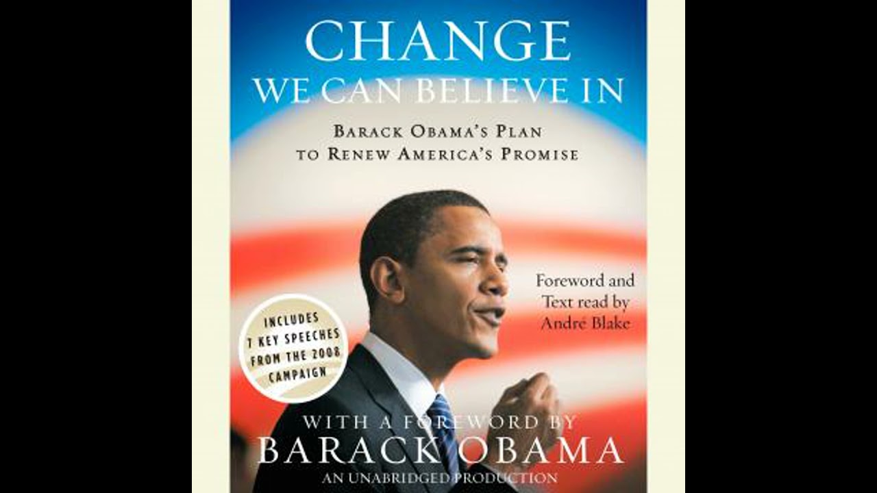 Change We Can Believe In: Barack Obama's Plan to Renew America's Promise - Obama For Change