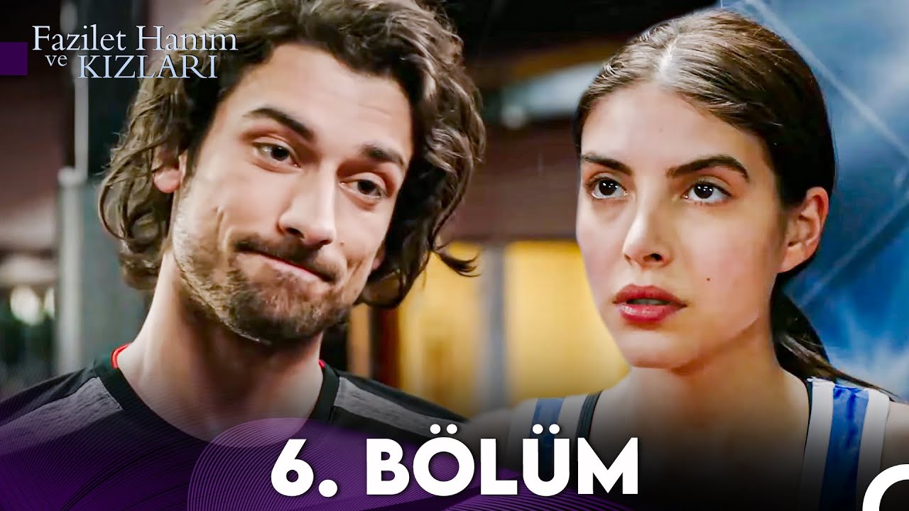 Fazilet Hanım ve Kızları 6. Bölüm (HD)