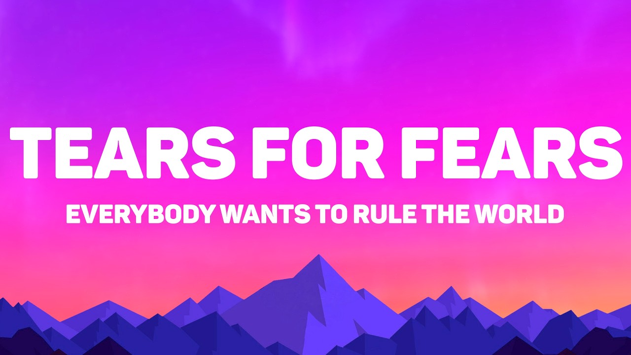 Tears For Fears - Everybody Wants To Rule The World (Lyrics)