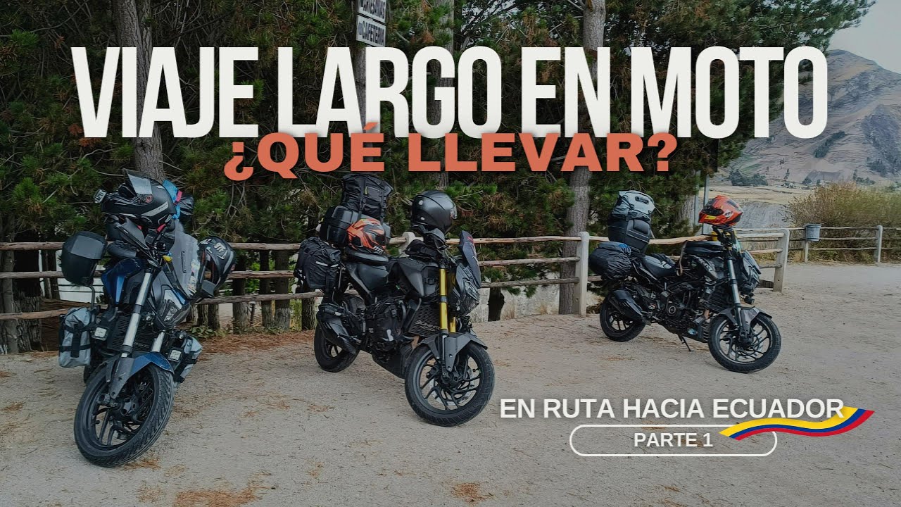 Viaje largo en moto ¿Qué llevar? | En ruta hacia Ecuador (P1)