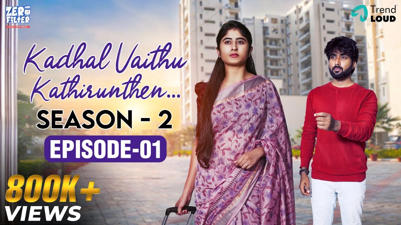 Kadhal Vaithu Kathirunthen Season 02 Episode 01 | KVK | Vishnu | Love Web Series | Zero Filter