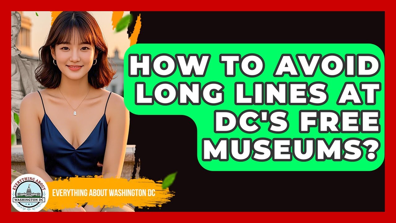 How To Avoid Long Lines At DC's Free Museums? - Everything About Washington DC