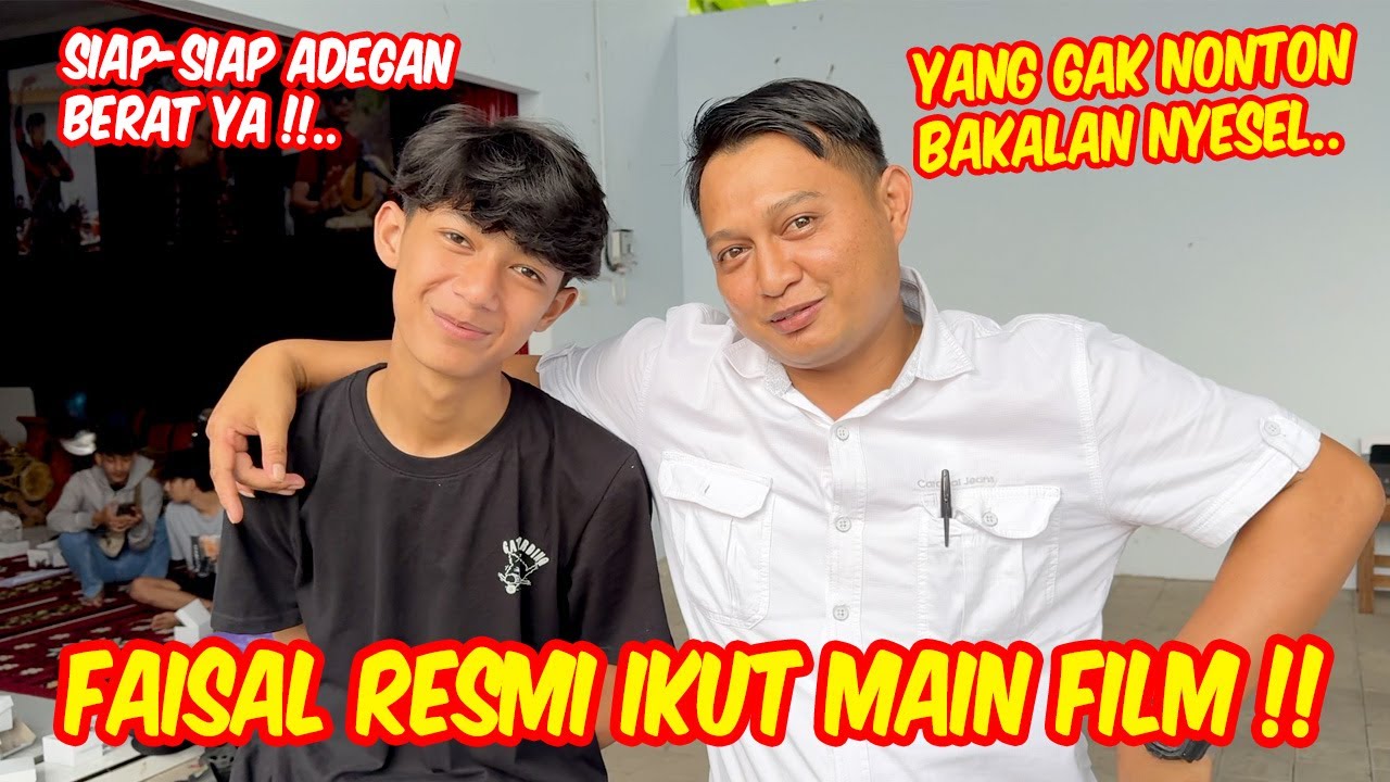 Faisal dapet adegan berat !! FILM BARU KITA BAKALAN MENGAGETKAN
