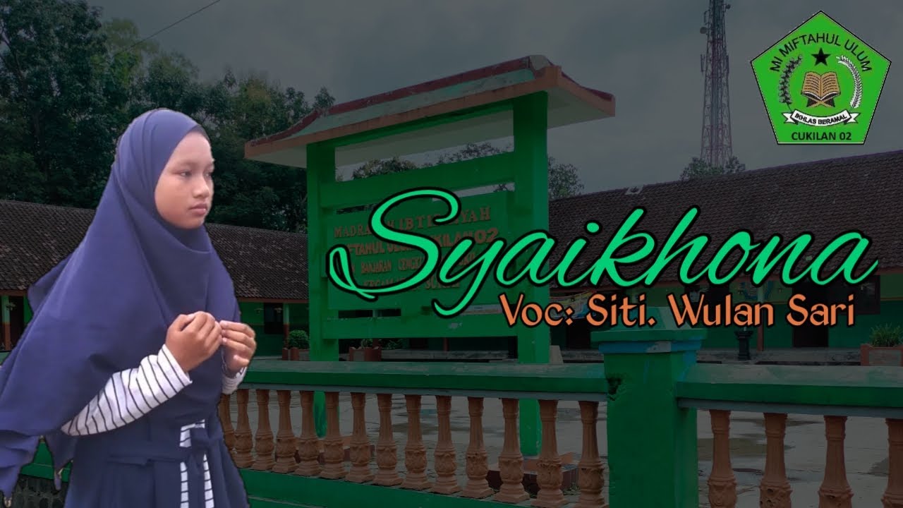 LAGA MADRASAH_SYAIKHONA BY SITI WULAN SARI_MI MIFTAHUL ULUM CUKILAN_LAGU RELIGI
