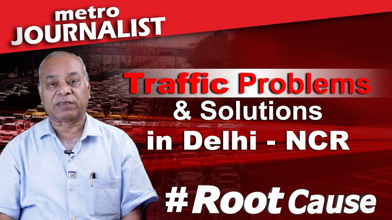 Traffic Problem & Solution in Delhi | Rajendra Agrawal | Metro Journalist