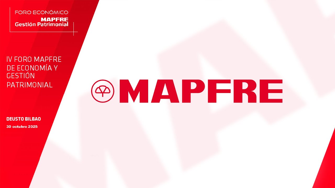 IV FORO MAPFRE de Econom&iacute;a y Gesti&oacute;n Patrimonial | MAPFRE
