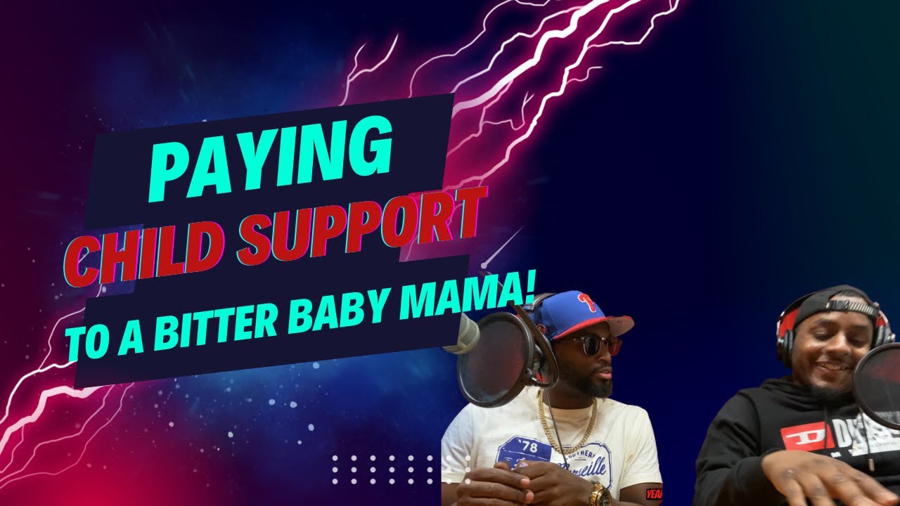 Paying Child Support To A Bitter Baby Mama!