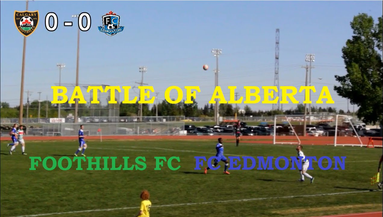 BATTLE OF ALBERTA - Foothills FC vs FC Edmonton