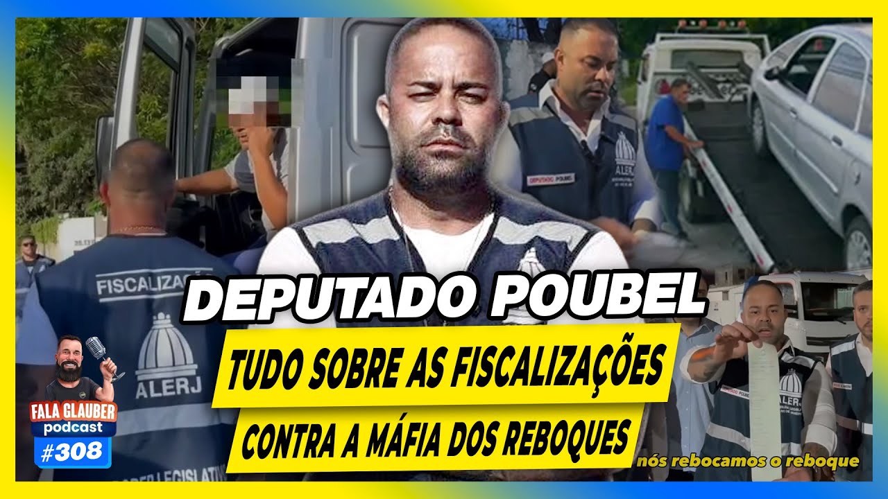 DEPUTADO POUBEL - TUDO SOBRE AS FISCALIZAÇÕES - Fala Glauber Podcast #308