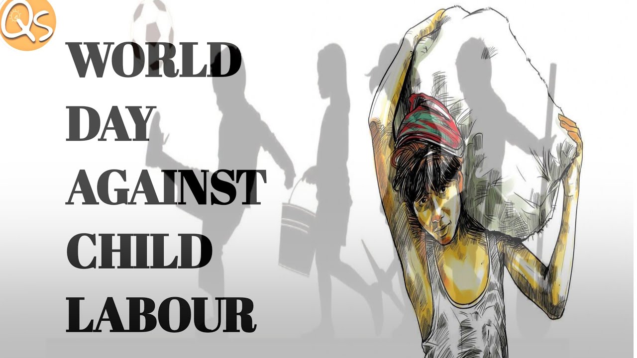 WORLD DAY AGAINST CHILD LABOUR.
